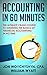 Accounting: In 60 Minutes! - The Ultimate Crash Course to Learning the Basics of Financial Accounting In No Time (Accounting, Financial Accounting, Investing)