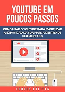 Livro Youtube Para Crescimento de Marca: Como usar o Youtube para maximizar a exposição e o reconhecimento de sua marca no seu mercado