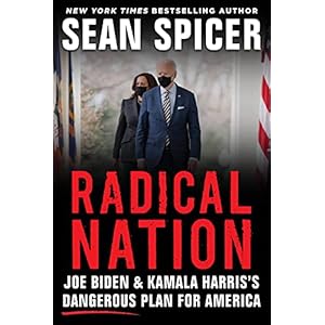 Radical Nation: Joe Biden and Kamala Harris’s Dangerous Plan for America