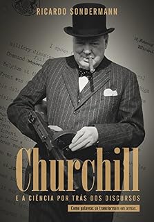 Livro Churchill e a ciência por trás dos discursos: Como palavras se transformam em armas