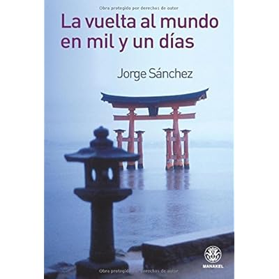 LA VUELTA AL MUNDO EN MIL Y UN  DÍAS