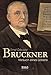 Bruckner - Versuch eines Lebens (German Edition)