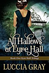 All Hallows at Eyre Hall: The Breathtaking Sequel to Jane Eyre (The Eyre Hall Trilogy Book 1)