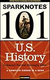 U.S. History: Colonial Period through 1865 (SparkNotes 101), SparkNotes Editors, 1411403355