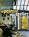 Le peintre et son atelier : Les refuges de la création, Paris, XVIIe-XXe siècles by 