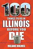 100 Things to Do in Illinois Before You Die