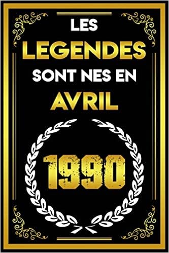 Amazon Com Les Legendes Sont Nes En Avril 1990 Citation Positive Cadeau D Anniversaire De 30 Ans Homme Femme Fille Ami Collegue Journal Intime Ou Journal 110 Pages Lignees French Edition Notebooks Jam Books