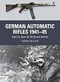 German Automatic Rifles 1941-45: Gew 41, Gew 43, FG 42 and StG 44 (Weapon)