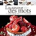 La saveur des mots : 30 recettes originales d'une langue gourmande by 