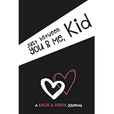 Just Between You & Me, Kid: A Back & Forth Journal Between Grown-Up & Kid