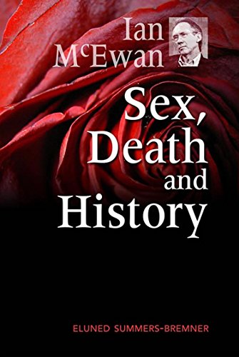 Ian McEwan: Sex, Death, and History - Student Edition