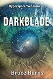 Darkblade (The Hyperspace Web Book 1) by Bruce Burns, Benjamin Thompson