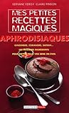 Mes petites recettes magiques aphrodisiaques by 