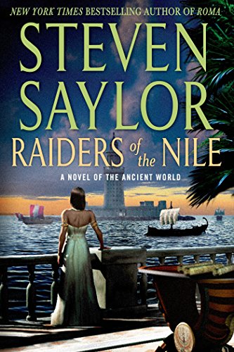 Raiders of the Nile: A Novel of the Ancient World (Novels of Ancient Rome) by Steven Saylor