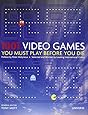 1001 Video Games You Must Play Before You Die