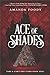 Ace of Shades (The Shadow Game Series Book 1) by 