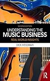 Understanding the Music Business: Real World Insights by Richard Weissman