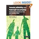 Female Infidelity and Paternal Uncertainty: Evolutionary Perspectives on Male Anti-Cuckoldry Tactics