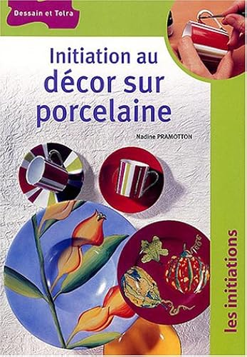 Download Initiation au décor sur porcelaine PDF