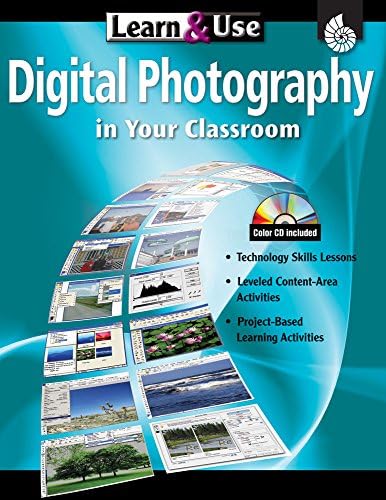 Learn & Use: Digital Photography in Your Classroom Grades K-8 (Learn & Use)
