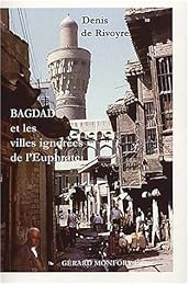 Bagdad et les villes ignorées de l'Euphrate