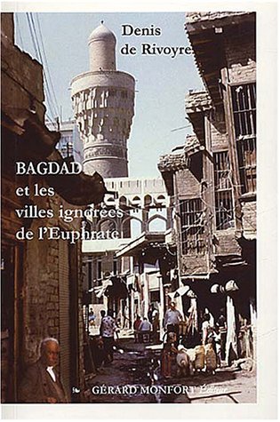 Bagdad et les villes ignorées de l'Euphrate