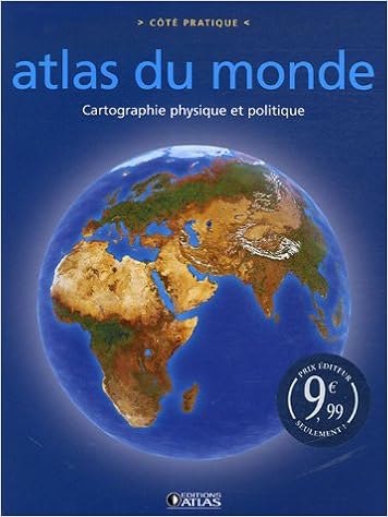 Livres Couvertures de Atlas du monde: Cartographie physique et politique (Français) Broché – 30 août 2006