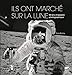 Ils ont marché sur la lune - 50 ans d'épopée photographique (Astronomie) (French Edition) by
