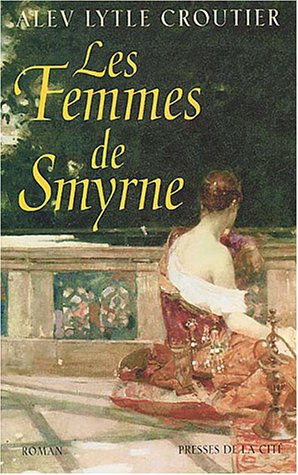 Les femmes de Smyrne: roman