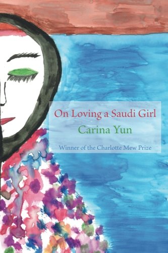 On Loving a Saudi Girl by Carina Yun