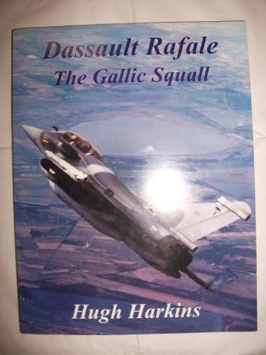 Dassault Rafale, the Gallic Squall