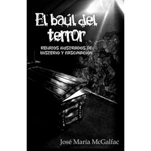 El baúl del terror: Relatos ilustrados de misterio y fascinación (Spanish Edition)