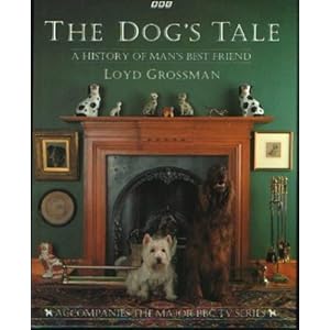 Dogs Tale a History of Mans Best Friend