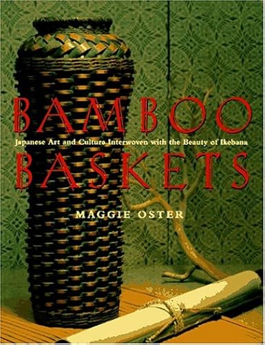 Download Bamboo Baskets: Japanese Art and Culture Interwoven With the Beauty of Ikebana PDF