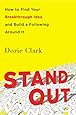Stand Out: How to Find Your Breakthrough Idea and Build a Following Around It