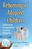 Image de Rehoming of Adopted Children: Addressing Unregulated Custody Transfers
