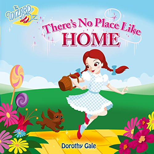 The Wizard of Oz: There's No Place Like Home
