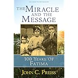 The Miracle and the Message: 100 Years of Fatima