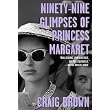 Ninety-Nine Glimpses of Princess Margaret