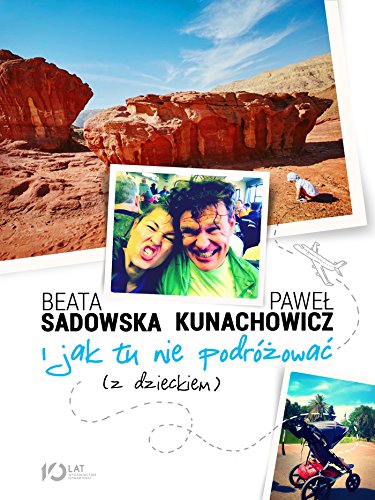 I jak tu nie podrozowac z dzieckiem