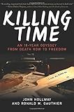 Killing Time: An 18-Year Odyssey from Death Row to Freedom cover