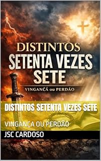 Livro DISTINTOS SETENTA VEZES SETE: VINGANÇA OU PERDÃO