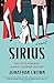 Sirius: A Novel About the Little Dog Who Almost Changed History by Jonathan Crown