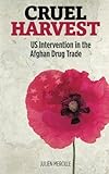 Cover of Cruel Harvest: US Intervention in the Afghan Drug Trade