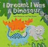 I Dreamt I Was a Dinosaur