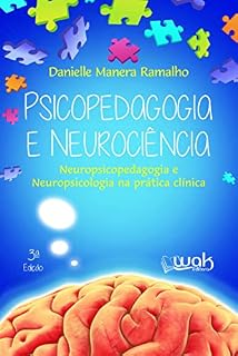 Psicopedagogia e Neurociência ; Neuropsicopedagogia e neuropsicologia na prática clínica