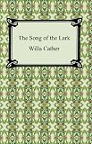 The Song of the Lark [with Biographical Introduction] by Willa Cather