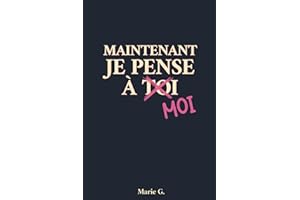 Maintenant Je Pense à Moi