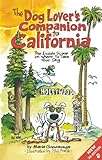 The Dog Lover's Companion to California: The Inside Scoop on Where to Take Your Dog (Dog Lover's Companion Guides)