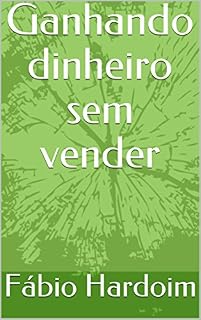 Livro Ganhando dinheiro sem vender